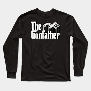 The Gunfather T-Shirt I Funny Gun Lover Long Sleeve T-Shirt